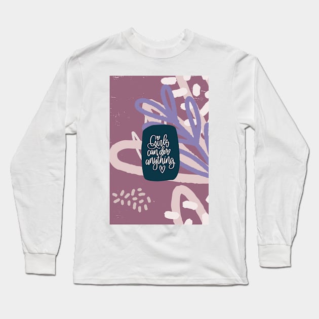 Abstract floral art with woman power quote Long Sleeve T-Shirt by Rustic Garden